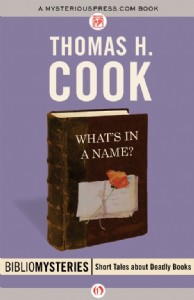 What's in a Name?: A Bibliomystery by Thomas H. Cook