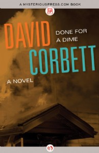 Done for a Dime by David Corbett Done for a Dime by David Corbett