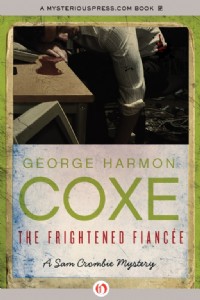 The Frightened Fiancee by George H. Coxe The Frightened Fiancee by George H. Coxe
