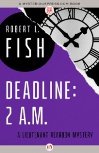 Deadline: 2 A.M. by Robert L. Fish Deadline: 2 A.M. by Robert L. Fish