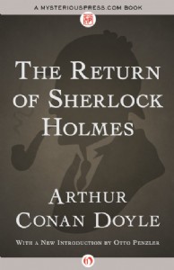 The Return of Sherlock Holmes by Arthur Conan Doyle The Return of Sherlock Holmes by Arthur Conan Doyle
