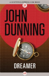Dreamer by John Dunning Dreamer by John Dunning