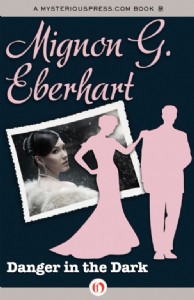 Danger in the Dark by Mignon Eberhart Danger in the Dark by Mignon Eberhart