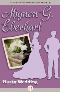 Hasty Wedding by Mignon Eberhart Hasty Wedding by Mignon Eberhart