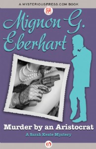 Murder by an Aristocrat by Mignon Eberhart Murder by an Aristocrat by Mignon Eberhart