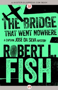 The Bridge That Went Nowhere by Robert L. Fish The Bridge That Went Nowhere by Robert L. Fish