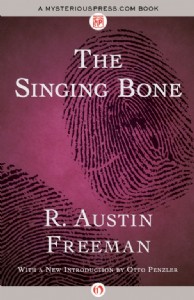 The Singing Bone by R. Austin Freeman