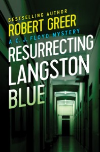 Resurrecting Langston Blue by Robert Greer Resurrecting Langston Blue by Robert Greer