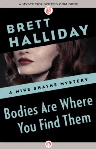 Bodies Are Where You Find Them by Brett Halliday Bodies Are Where You Find Them by Brett Halliday