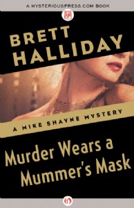 Murder Wears a Mummer's Mask by Brett Halliday Murder Wears a Mummer's Mask by Brett Halliday