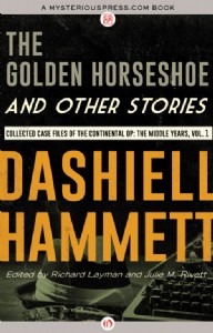 The Golden Horseshoe and Other Stories by Dashiell Hammett