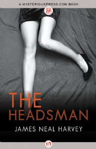 The Headsman by James Neal Harvey The Headsman by James Neal Harvey