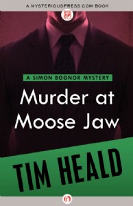 Murder at Moose Jaw by Tim Heald Murder at Moose Jaw by Tim Heald