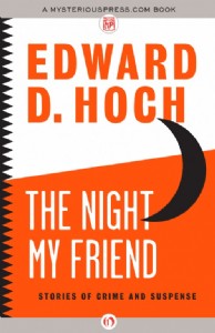 The Night My Friend by Edward D. Hoch The Night My Friend by Edward D. Hoch