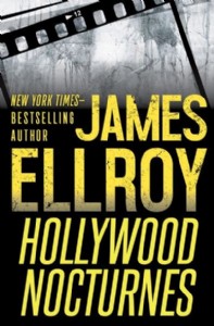 Hollywood Nocturnes by James Ellroy