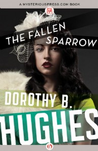 The Fallen Sparrow by Dorothy B. Hughes The Fallen Sparrow by Dorothy B. Hughes