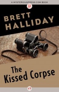 The Kissed Corpse by Brett Halliday The Kissed Corpse by Brett Halliday