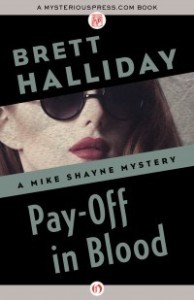 Pay-Off in Blood by Brett Halliday Pay-Off in Blood by Brett Halliday