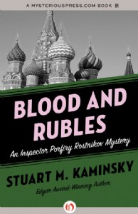 Blood and Rubles by Stuart Kaminsky Blood and Rubles by Stuart Kaminsky