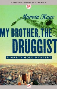 My Brother, The Druggist by Marvin Kaye My Brother, The Druggist by Marvin Kaye