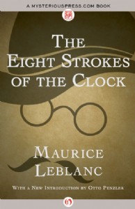 The Eight Strokes of the Clock by Maurice Leblanc