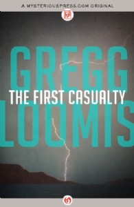 The First Casualty by Gregg Loomis The First Casualty by Gregg Loomis