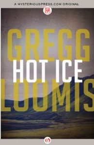 Hot Ice by Gregg Loomis Hot Ice by Gregg Loomis