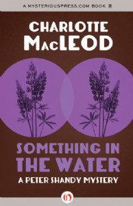 Something in the Water by Charlotte MacLeod Something in the Water by Charlotte MacLeod