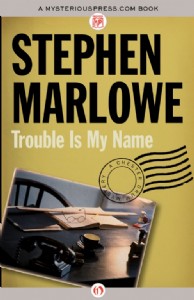 Trouble is My Name by Stephen Marlowe Trouble is My Name by Stephen Marlowe