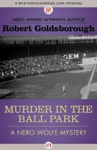 Murder in the Ball Park by Robert Goldsborough Murder in the Ball Park by Robert Goldsborough