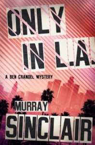 Only in L.A. by Murray Sinclair Only in L.A. by Murray Sinclair