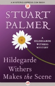 Hildegarde Withers Makes the Scene by Stuart Palmer