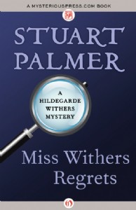 Miss Withers Regrets by Stuart Palmer Miss Withers Regrets by Stuart Palmer