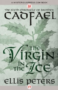 The Virgin in the Ice by Ellis Peters The Virgin in the Ice by Ellis Peters