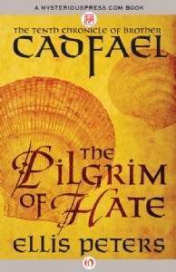 The Pilgrim of Hate by Ellis Peters The Pilgrim of Hate by Ellis Peters