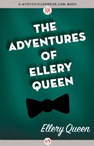The Adventures of Ellery Queen by Ellery Queen The Adventures of Ellery Queen by Ellery Queen