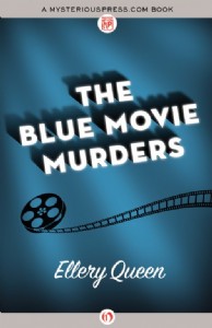The Blue Movie Murders by Ellery Queen The Blue Movie Murders by Ellery Queen