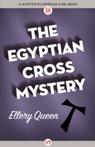The Egyptian Cross Mystery by Ellery Queen The Egyptian Cross Mystery by Ellery Queen