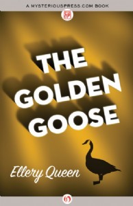 The Golden Goose by Ellery Queen The Golden Goose by Ellery Queen
