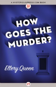 How Goes the Murder? by Ellery Queen How Goes the Murder? by Ellery Queen