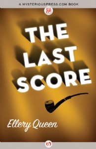 The Last Score by Ellery Queen The Last Score by Ellery Queen