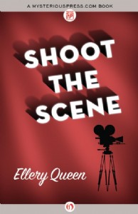 Shoot the Scene by Ellery Queen