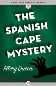 The Spanish Cape Mystery by Ellery Queen The Spanish Cape Mystery by Ellery Queen