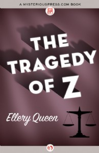 The Tragedy of Z by Ellery Queen The Tragedy of Z by Ellery Queen