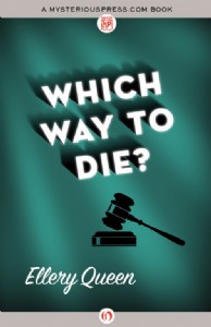 Which Way to Die? by Ellery Queen Which Way to Die? by Ellery Queen