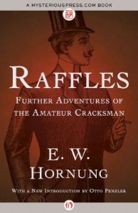 Raffles: Further Adventures of the Amateur Cracksman by E. W. Hornung Raffles: Further Adventures of the Amateur Cracksman by E. W. Hornung