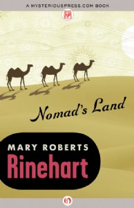 Nomad's Land by Mary Roberts Rinehart Nomad's Land by Mary Roberts Rinehart