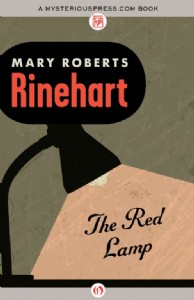 The Red Lamp by Mary Roberts Rinehart The Red Lamp by Mary Roberts Rinehart