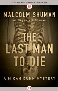 The Last Man to Die by Malcolm Shuman The Last Man to Die by Malcolm Shuman