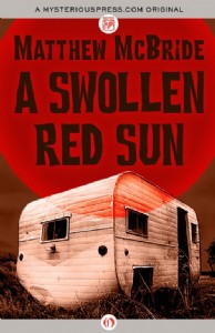 A Swollen Red Sun by Matthew McBride A Swollen Red Sun by Matthew McBride